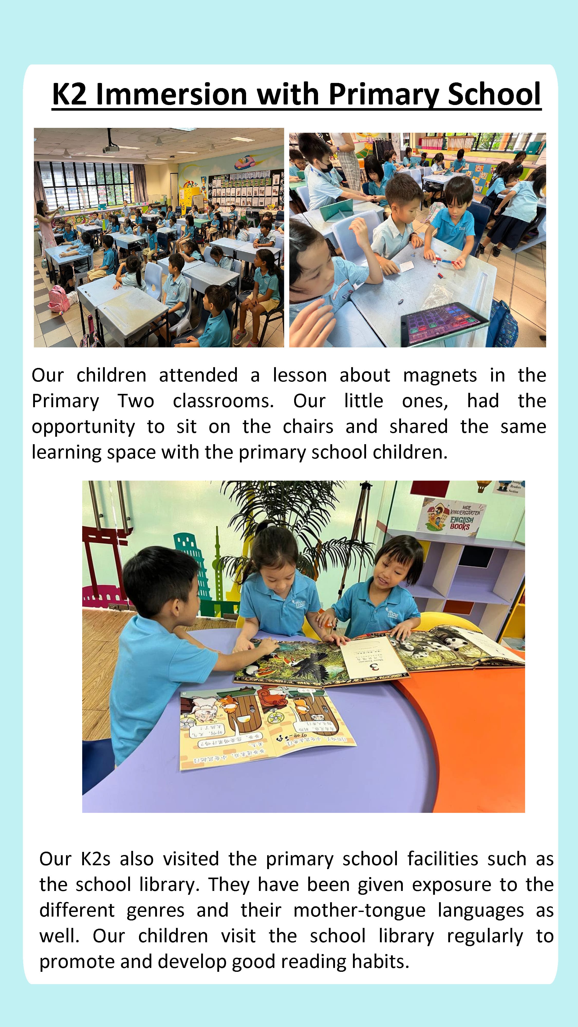Children experience primary school lessons and library visits, building confidence and preparing for their transition to Primary 1.